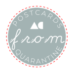 POSTCARDS FROM QUARANTINE